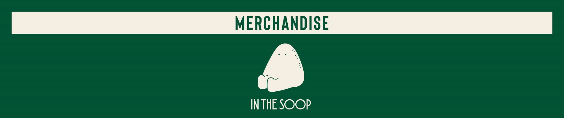 IN THE SOOP Official Merchandise
